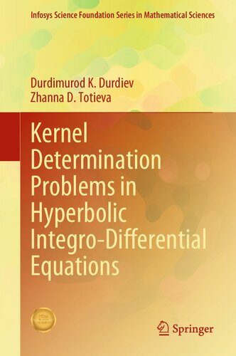 Kernel Determination Problems In Hyperbolic Integrodifferential Equations Durdimurod K Durdiev