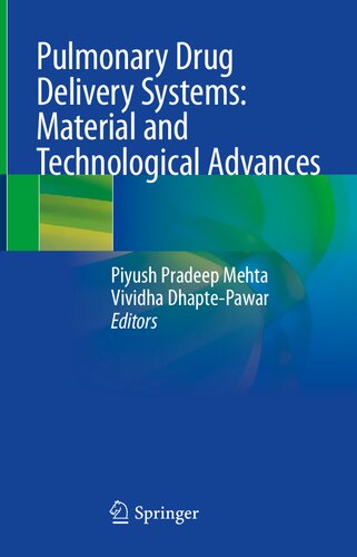 Pulmonary Drug Delivery Systems Material And Technological Advances Piyush Pradeep Mehta