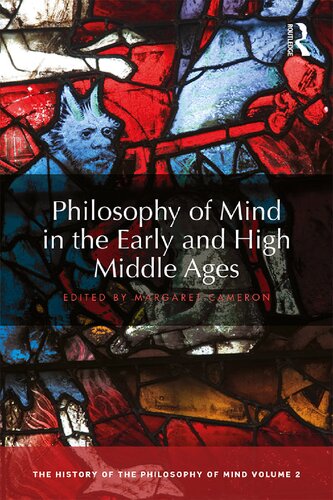Philosophy Of Mind In The Early And High Middle Ages The History Of The Philosophy Of Mind Volume 2 1st Edition Margaret Cameron Editor