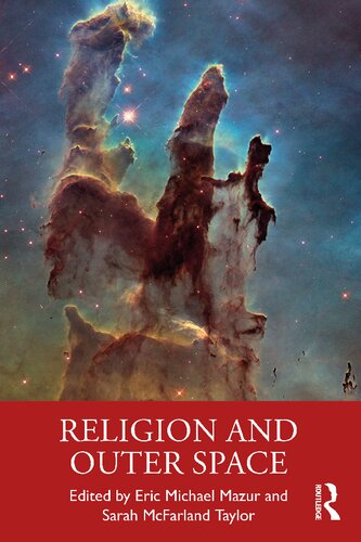 Religion And Outer Space 1st Edition Eric Michael Mazur Editor