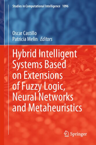 Hybrid Intelligent Systems Based On Extensions Of Fuzzy Logic Neural Networks And Metaheuristics Oscar Castillo