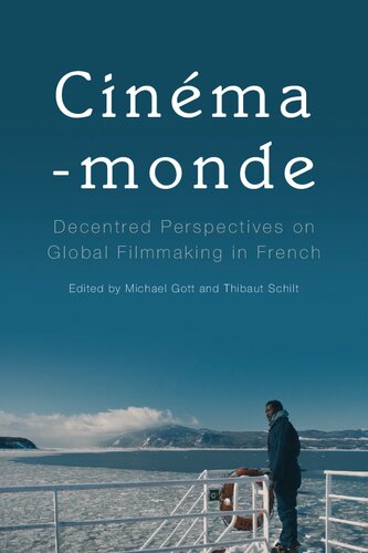 Cinemamonde Decentred Perspectives On Global Filmmaking In French Michael Gott