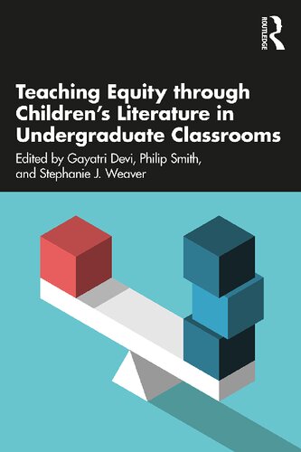 Teaching Equity Through Childrens Literature In Undergraduate Classrooms 1st Edition Gayatri Devi