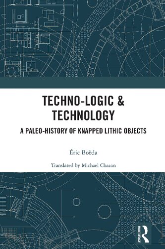 Technologic Technology A Paleohistory Of Knapped Lithic Objects Ric Boda