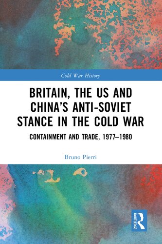 Britain The Us And Chinas Antisoviet Stance In The Cold War 1st Edition Bruno Pierri