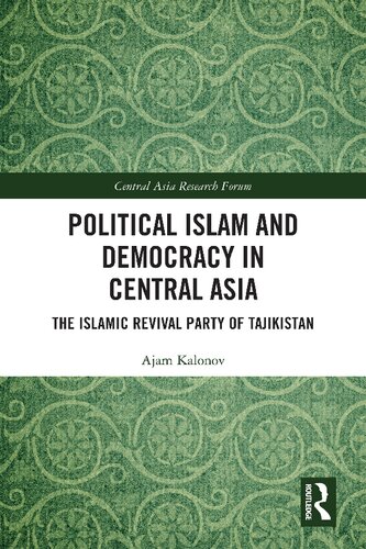 Political Islam And Democracy In Central Asia 1st Edition Adzhamsho Kalonov
