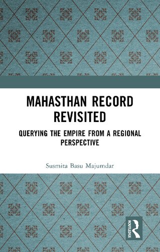 Mahasthan Record Revisited Querying The Empire From A Regional Perspective 1st Edition Susmita Basu Majumdar