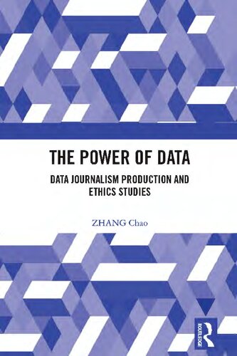 The Power Of Data Data Journalism Production And Ethics Studies 1st Edition Zhang Chao