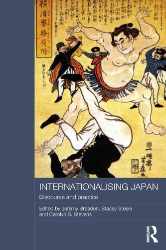 Internationalising Japan Discourse And Practice Routledge Contemporary Japan Series 1st Edition Jeremy Breaden Editor