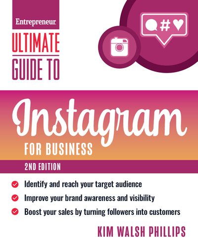 Ultimate Guide To Instagram For Business Entrepreneur Ultimate Guide 2nd Edition 2nd Edition Kim Walsh Phillips