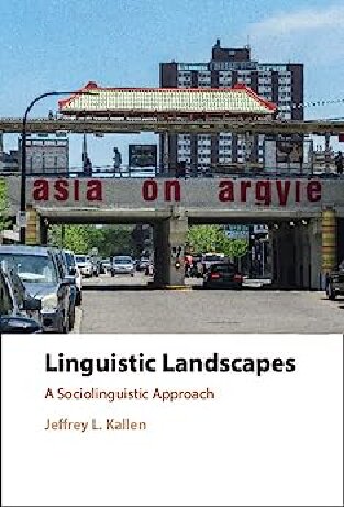 Linguistic Landscapes A Sociolinguistic Approach Jeffrey L Kallen