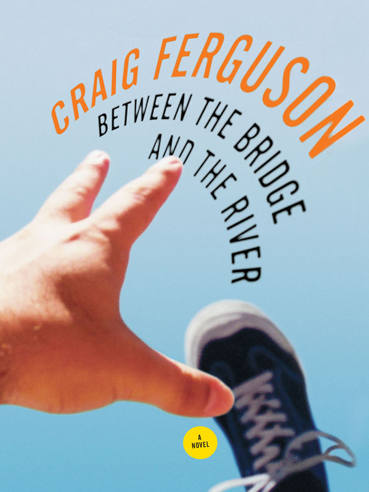 Between The Bridge And The River Craig Ferguson