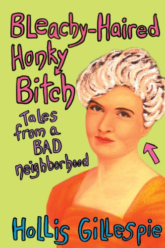 Bleachyhaired Honky Bitch Hollis Gillespie