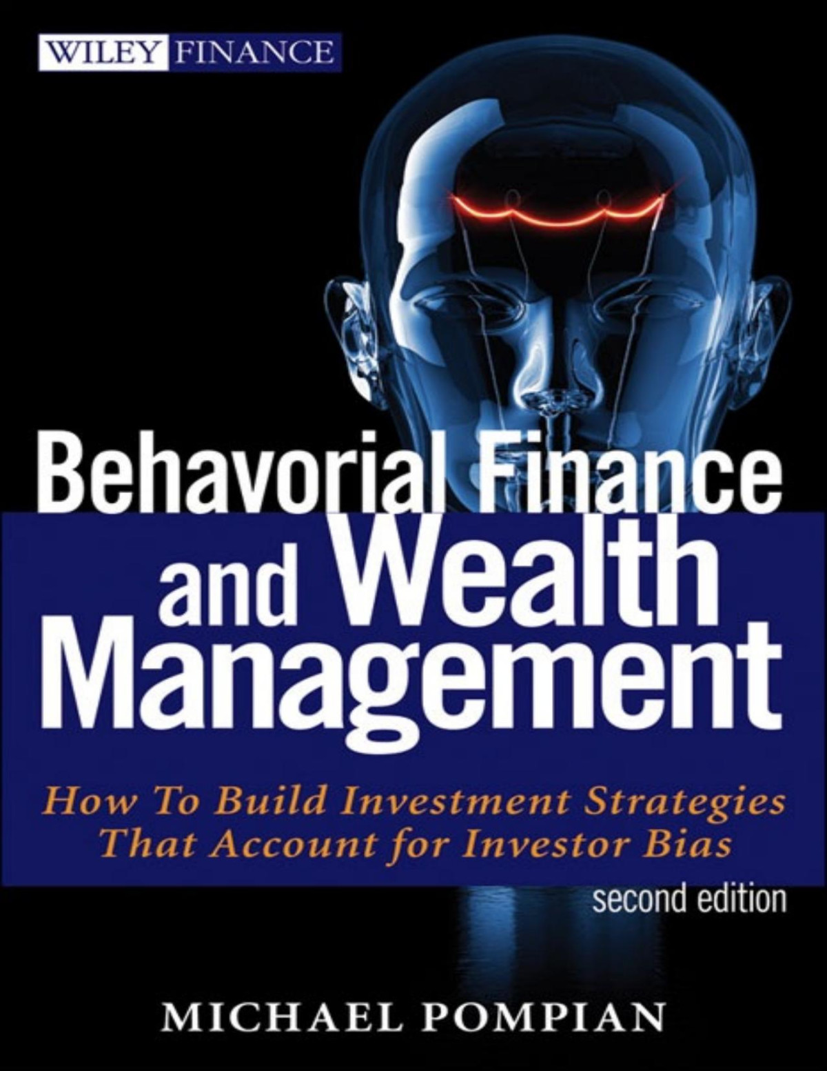 Behavioral Finance And Wealth Management How To Build Optimal Portfolios That Account For Investor Biases Michael Pompian