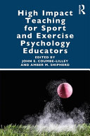 High Impact Teaching For Sport And Exercise Psychology Educators 1st Edition John E Coumbelilley