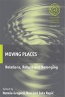 Moving Places Relations Return And Belonging 1st Edition Nataša Gregorič Bon