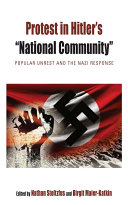 Protest In Hitlers National Community Popular Unrest And The Nazi Response 1st Edition Nathan Stoltzfus