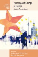 Memory And Change In Europe Eastern Perspectives Małgorzata Pakier
