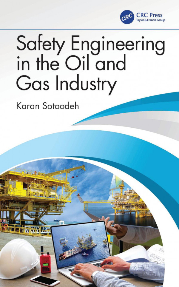 Safety Engineering In The Oil And Gas Industry 1st Edition Karan Sotoodeh