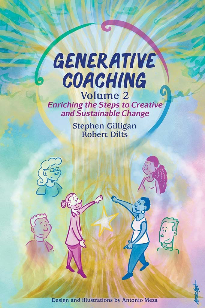 Generative Coaching Volume 2 Enriching The Steps To Creative And Sustainable Change Robert B Dilts