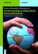 Sustainable Process Engineering Prospects And Opportunities 1st Edition Andrzej Kotuniewicz