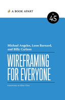 Wireframing For Everyone Michael Angeles Leon Barnard Billy Carlson