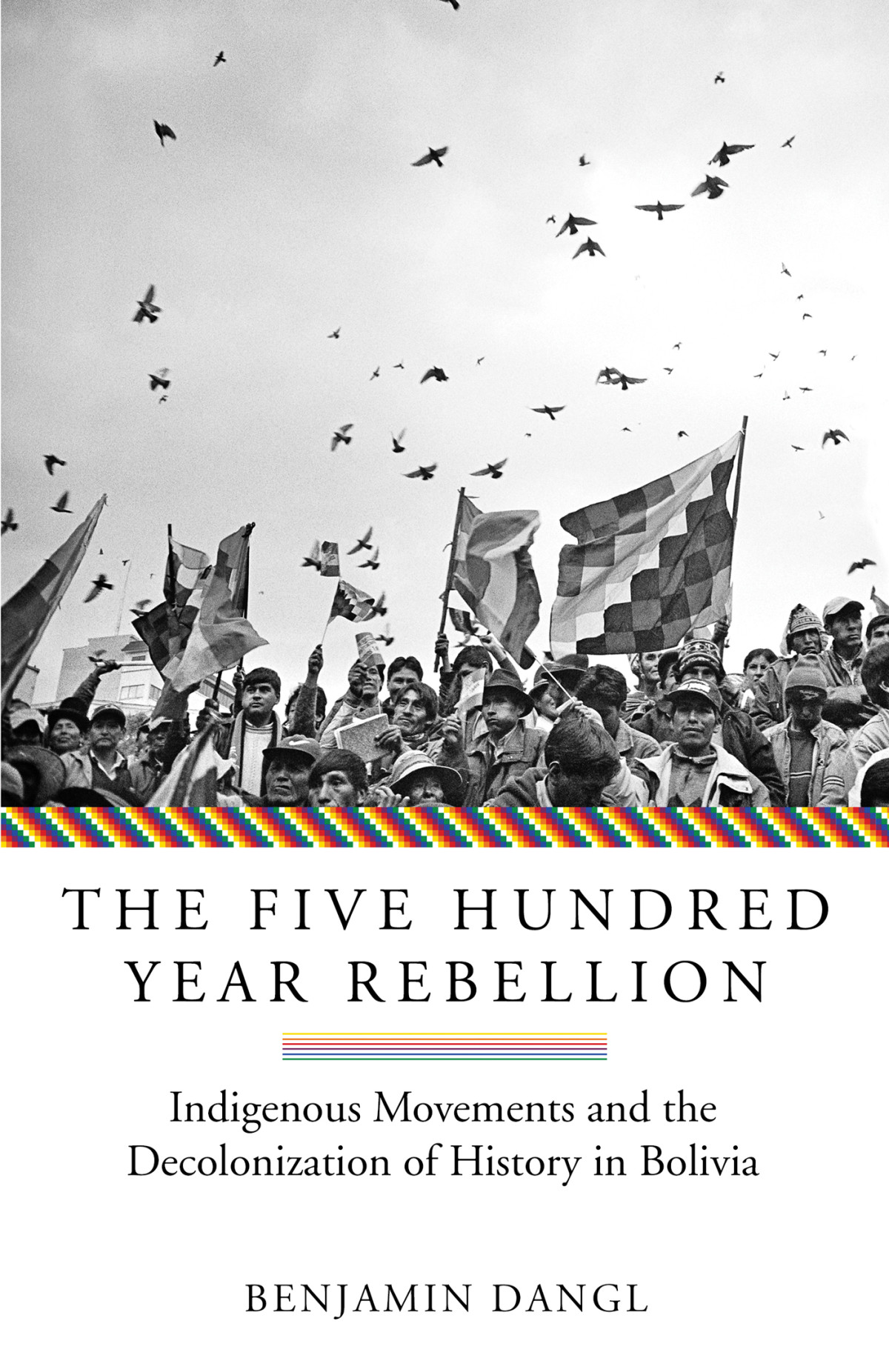 The Five Hundred Year Rebellion Benjamin Dangl