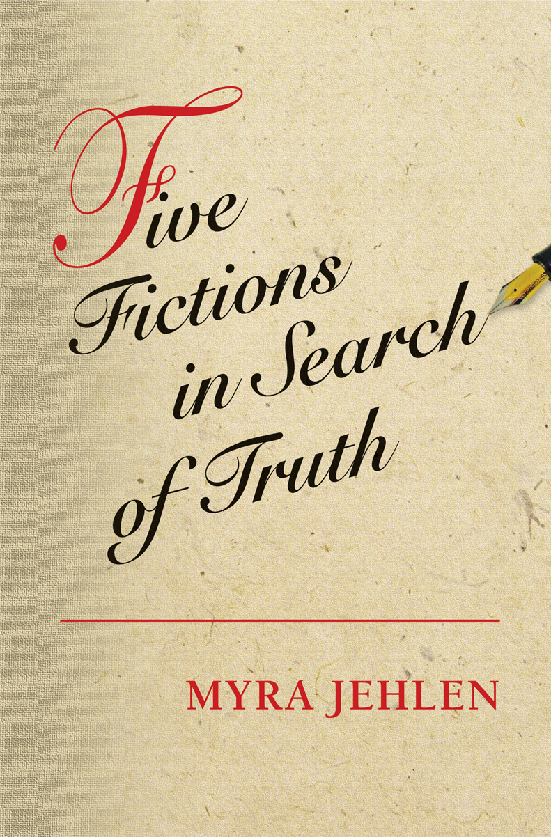 Five Fictions In Search Of Truth Jehlen Myra