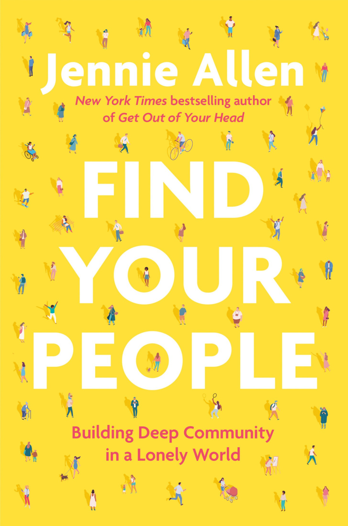 Find Your People Building Deep Community In A Lonely World 1st Jennie Allen