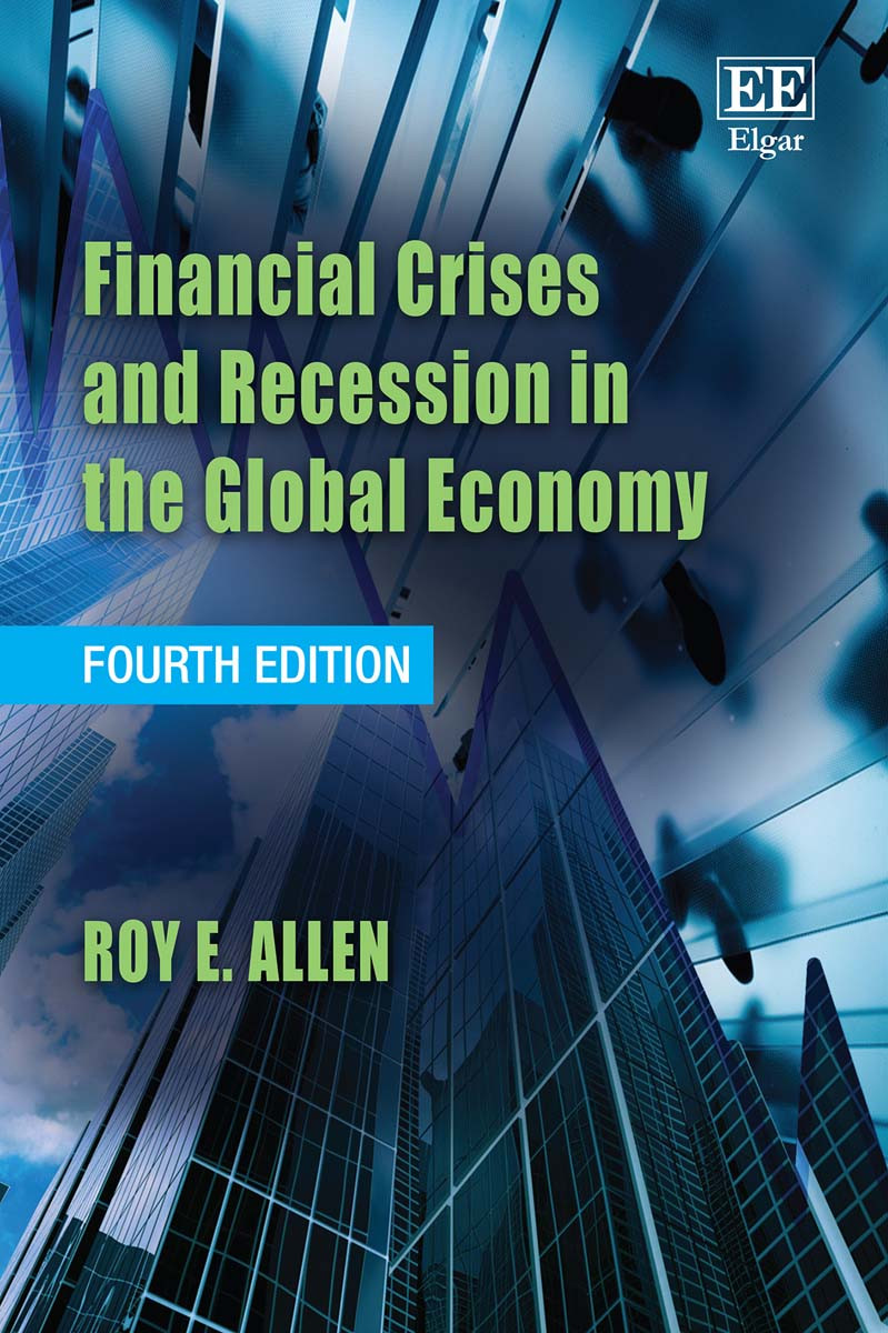 Financial Crises And Recession In The Global Economy Fourth Edition Roy E Allen