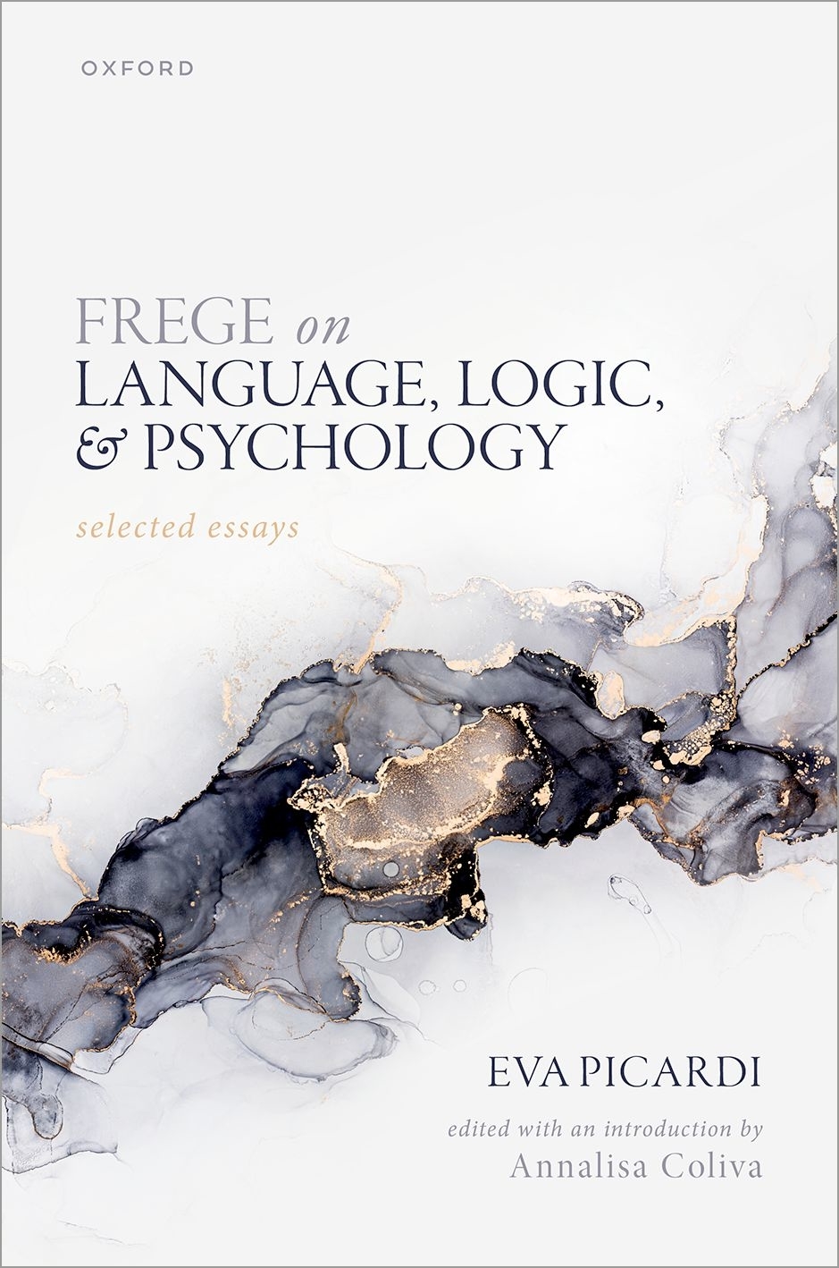 Frege On Language Logic And Psychology Selected Essays Eva Picardiannalisa Coliva