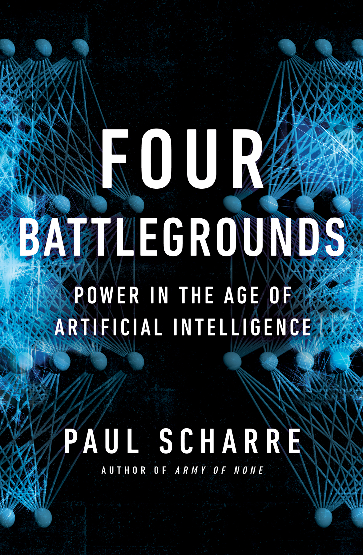 Four Battlegrounds Power In The Age Of Artificial Intelligence Paul Scharre