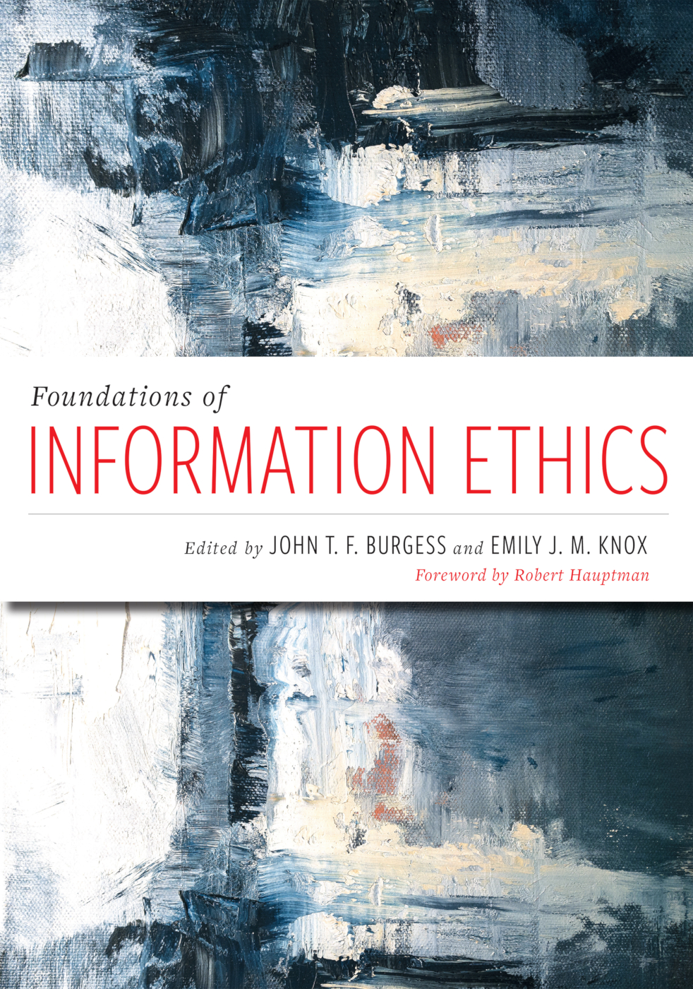 Foundations Of Information Ethics John T F Burgess Emily J M Knox