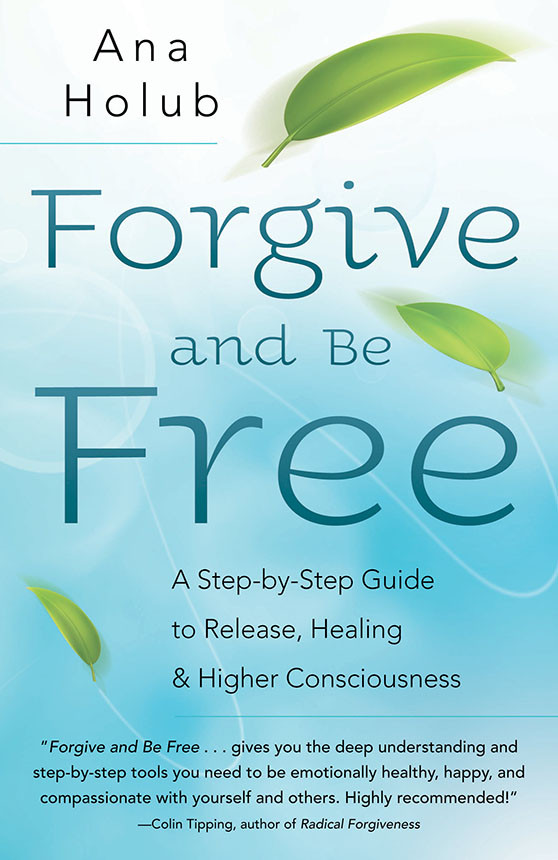 Forgive And Be Free Ana Holub