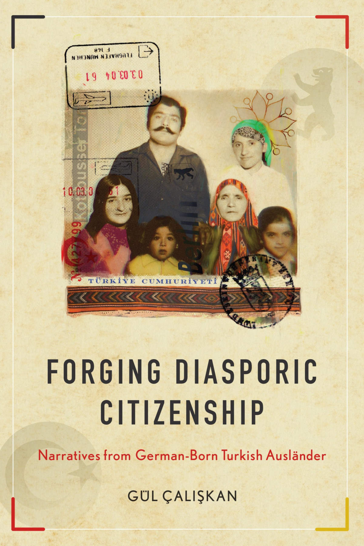Forging Diasporic Citizenship Narratives From Germanborn Turkish Auslnder Gl Alkan