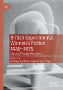 British Experimental Womens Fiction 19451975 Slipping Through The Labels Andrew Radford