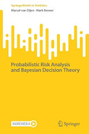 Probabilistic Risk Analysis And Bayesian Decision Theory Marcel Van Oijen