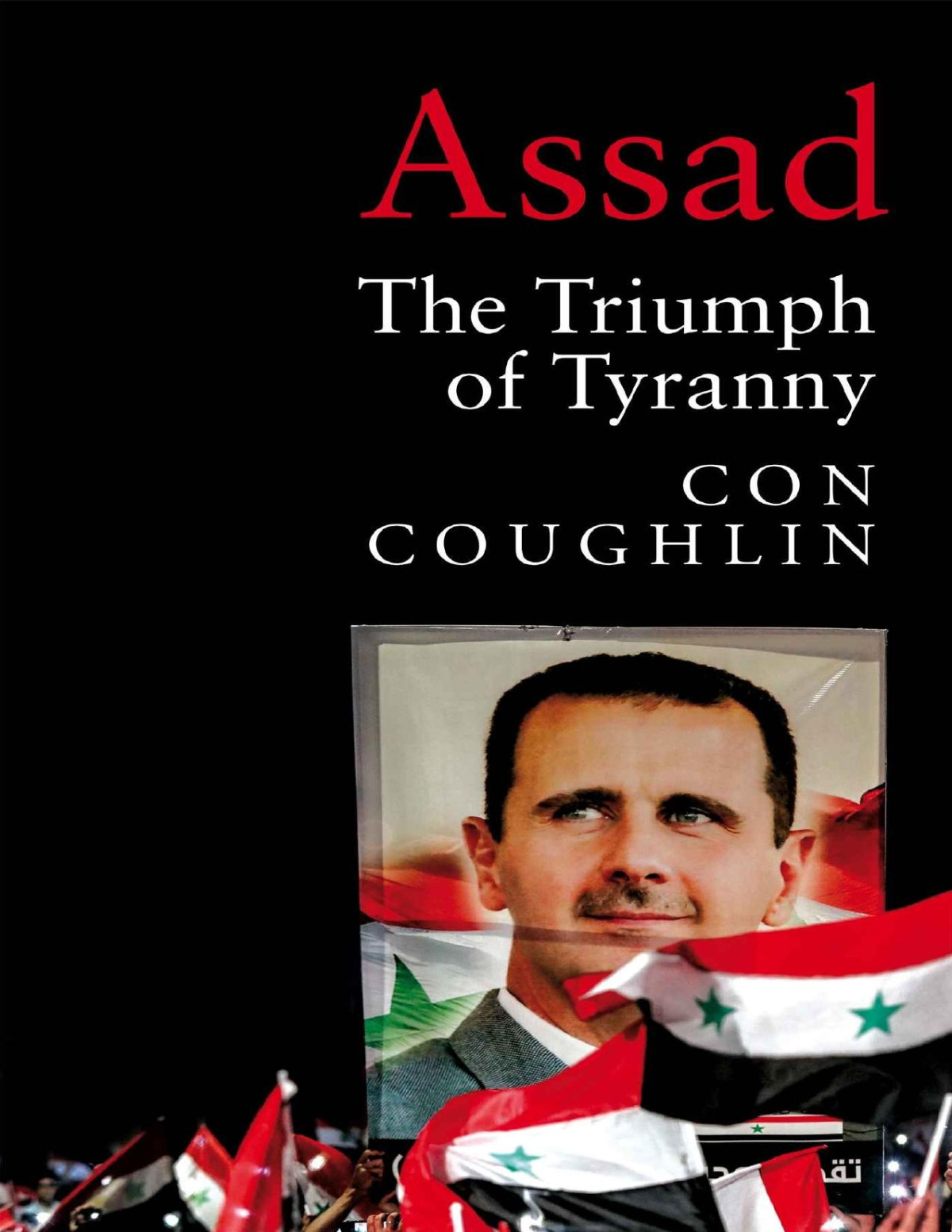 Assad The Triumph Of Tyranny 2023 Con Coughlin