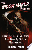 Extreme Selfdefense For Deadly Force Situations Book 1 Of 3 In The Widow Maker Program 3 Book Series 1st Sammy Franco