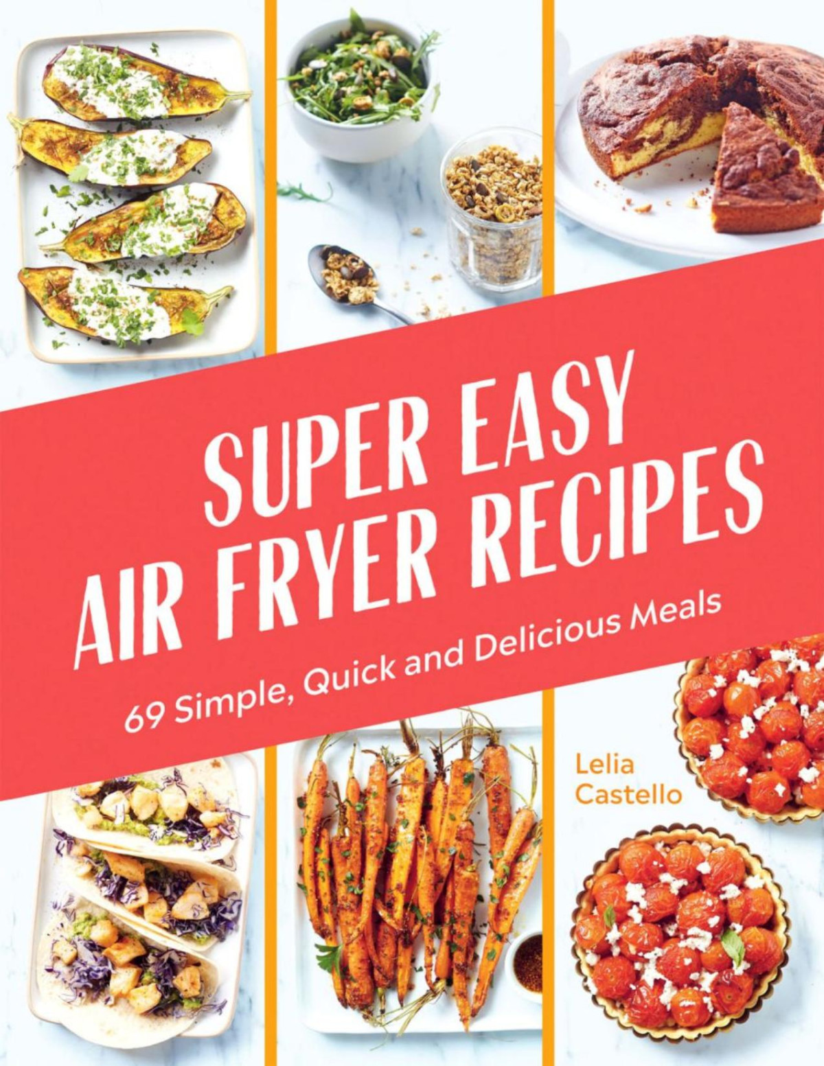 Super Easy Air Fryer Recipes 69 Simple Quick And Delicious Meals Lelia Castello