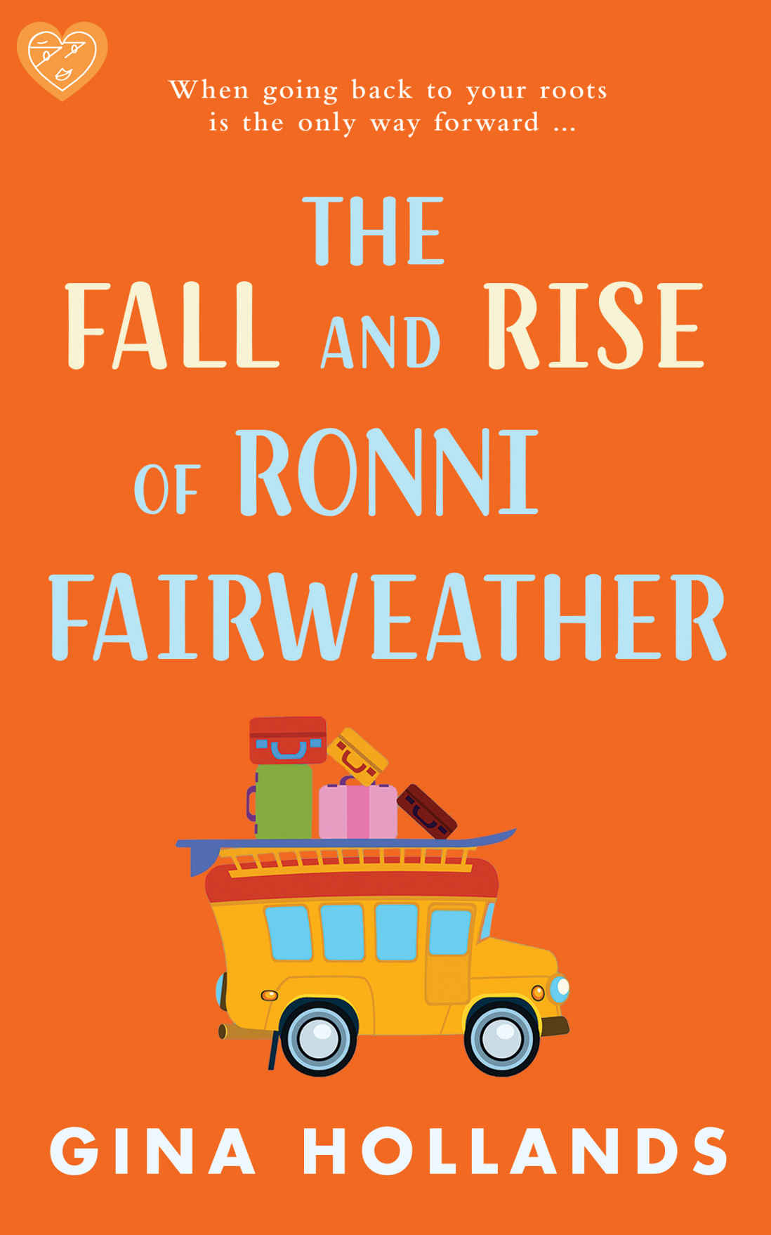 The Fall And Rise Of Ronni Fairweather A Feelgood Story About Hope And New Beginnings Gina Hollands