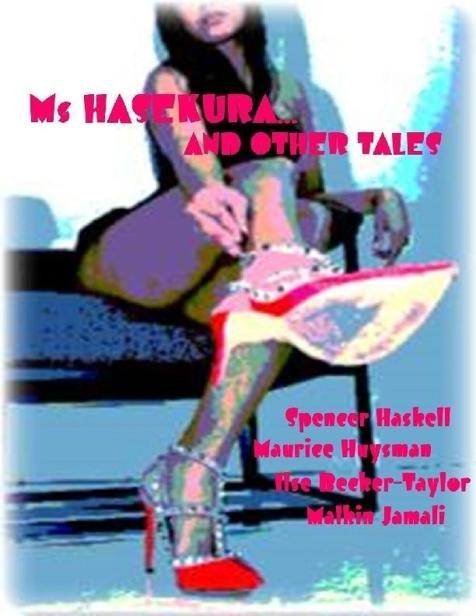 Ms Hasekura And Other Tales Ms Hasekura She Was Evil The Alpha Wife Serving Ms Shreya Spencer Haskell Maurice Huysman Ilse Beckertaylor