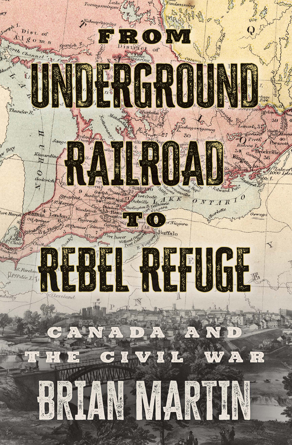 From Underground Railroad To Rebel Refuge Brian Martin