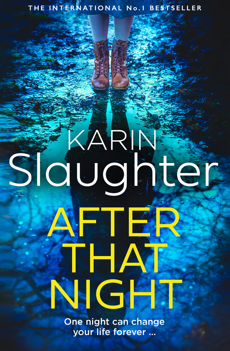After That Night One Night Can Change Your Life Forever Karin Slaughter