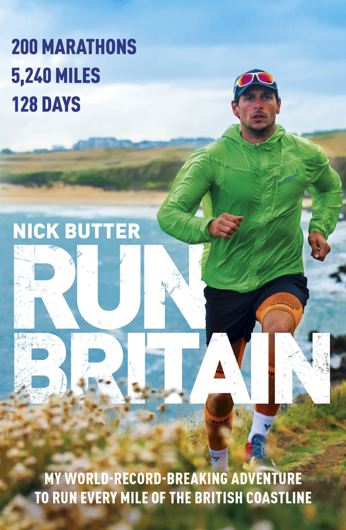 Run Britain My World Recordbreaking Adventure To Run Every Mile Of The British Coastline Nick Butter