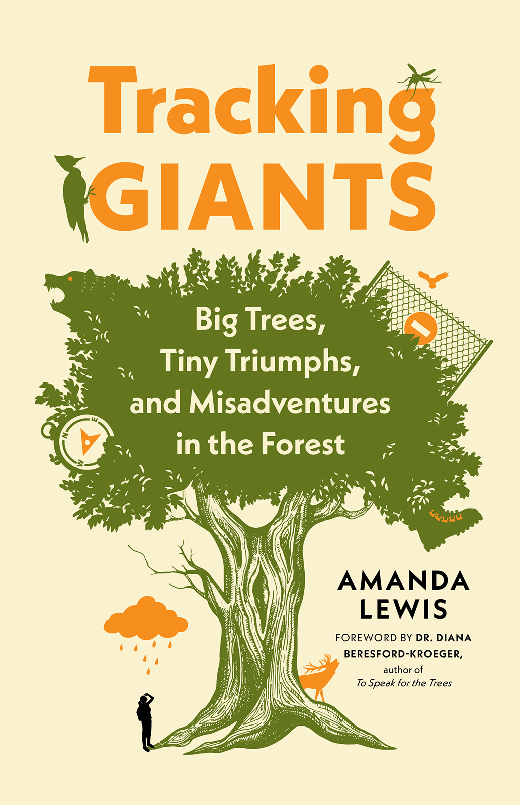 Tracking Giants Big Trees Tiny Triumphs And Misadventures In The Forest Amanda Lewis