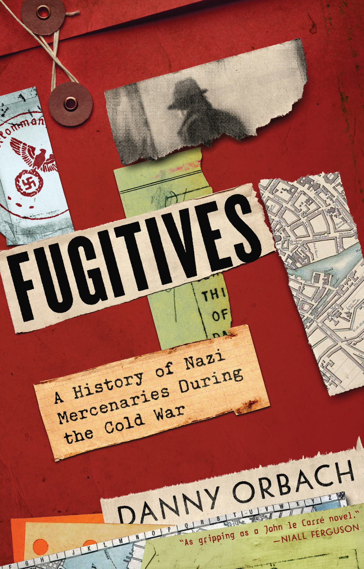 Fugitives A History Of Nazi Mercenaries During The Cold War Danny Orbach