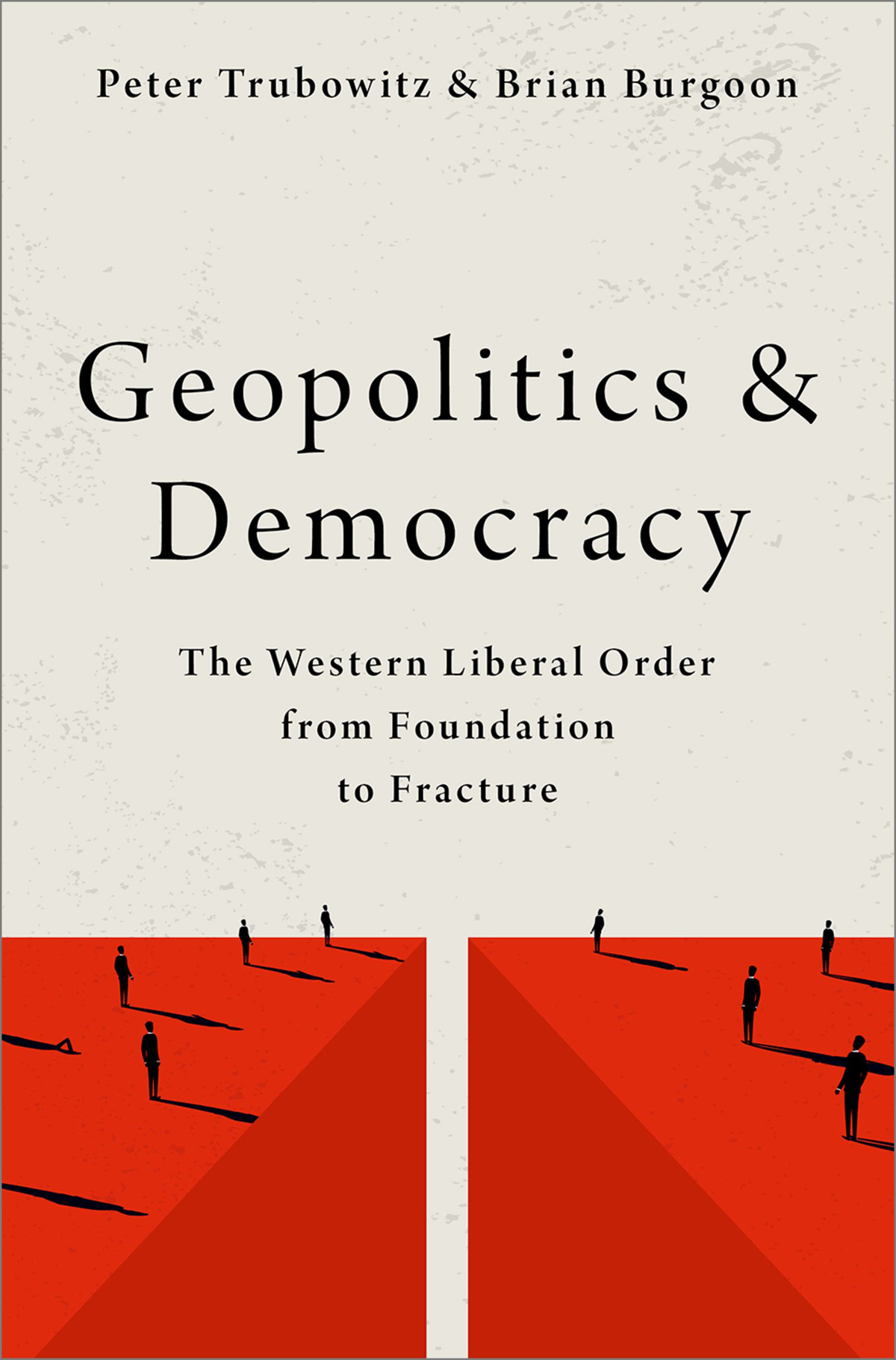 Geopolitics Democracy Western Liberal Order From Foundation To Fracture Peter Trubowitz