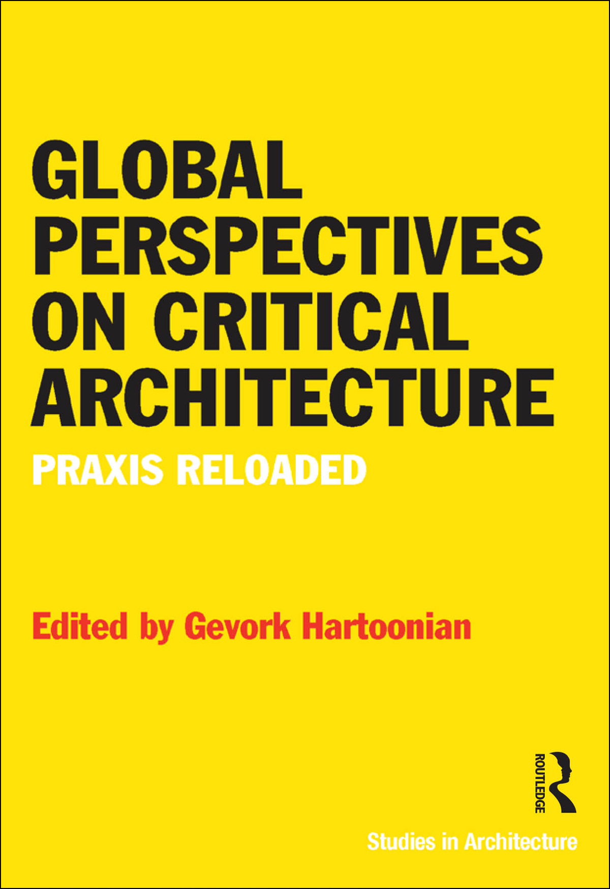 Global Perspectives On Critical Architecture Gevork Hartoonian