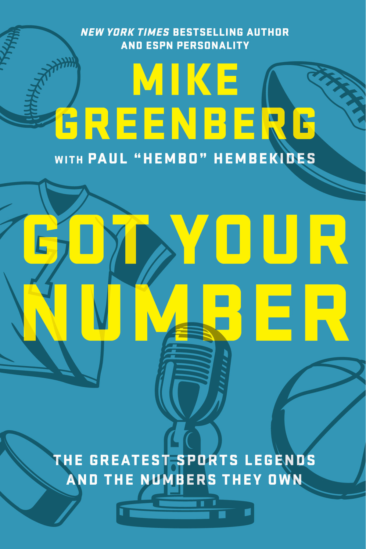 Got Your Number The Greatest Sports Legends And The Numbers They Own Mike Greenberg